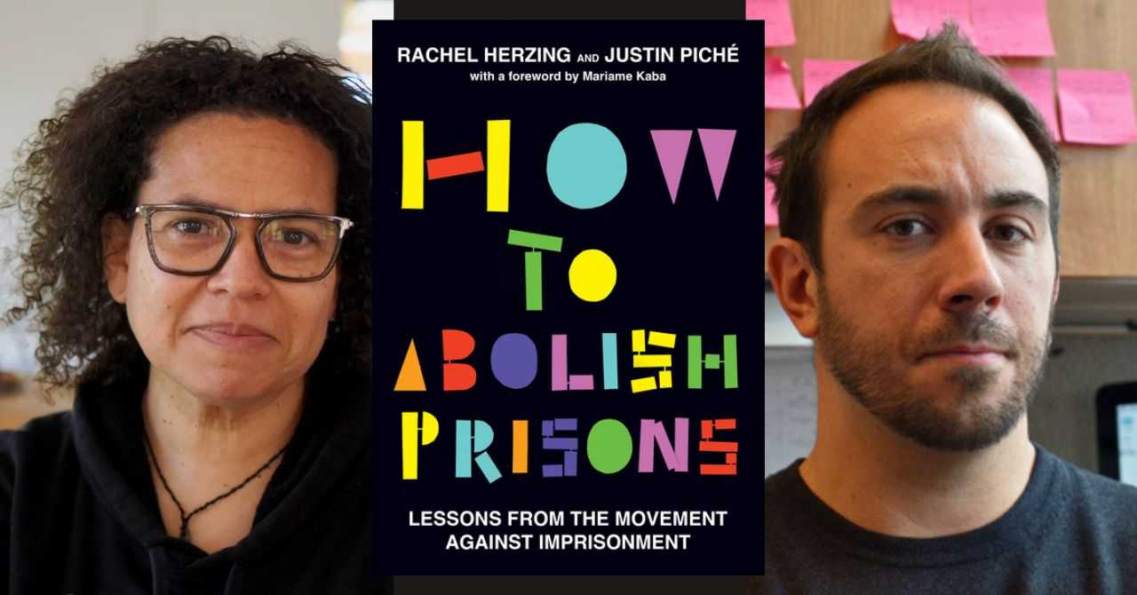 Rachel Herzing and Justin Piché present "How to Abolish Prisons: Lessons from the Movement against Imprisonment"