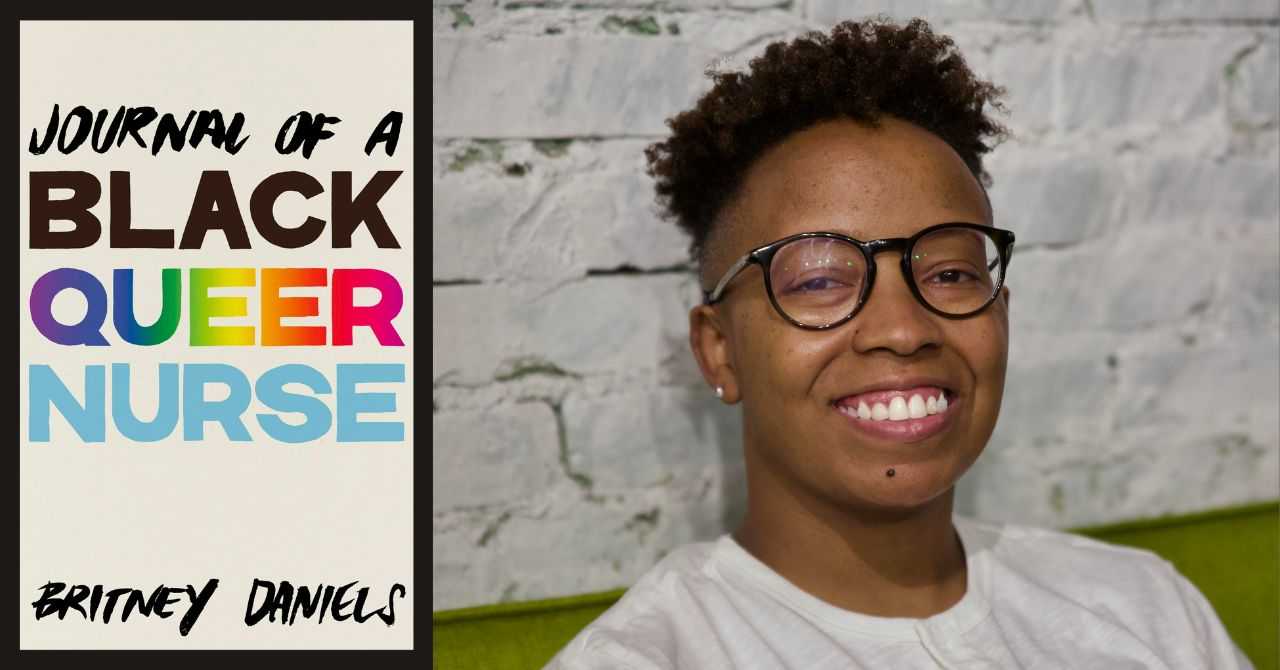 Britney Daniels presents "Journal of a Black Queer Nurse"