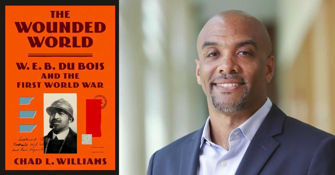 Chad Williams presents "The Wounded World: W. E. B. Du Bois and the First World War"  in conversation w/Minkah Makalani